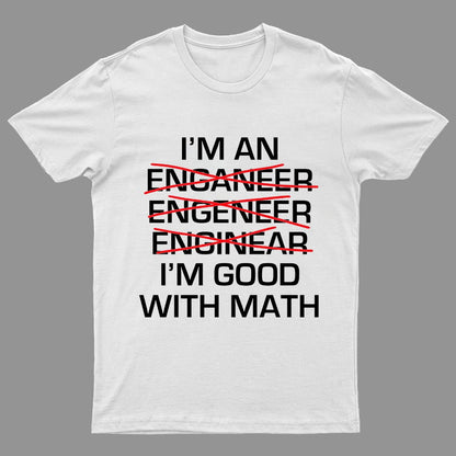 I'm Good With Math Geeky T-Shirt