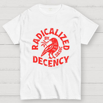 Radicalized By Basic Decency Geek T-Shirt