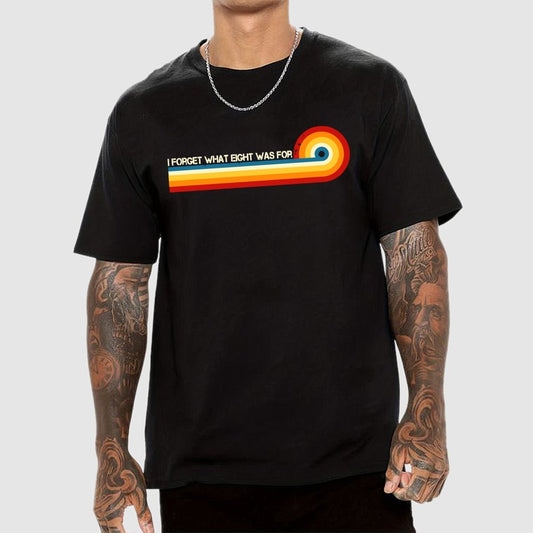 I Forget What Eight Was For Unisex Geek T-Shirt
