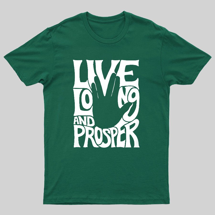 Live Long and Prosper Geeky T-Shirt