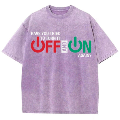 Have You Tried Turn It Off And On Again Vintage Distressed T-shirt