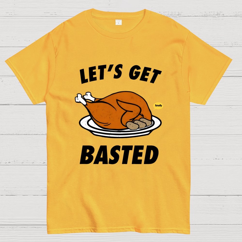 Let's Get Basted Geek T-Shirt