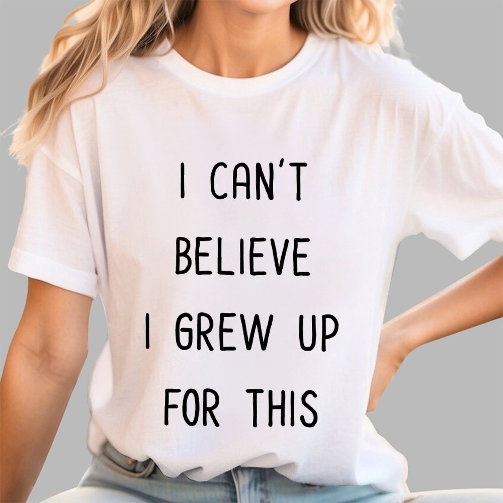 I Can‘T Believe I Grew Up For This Geek T-Shirt