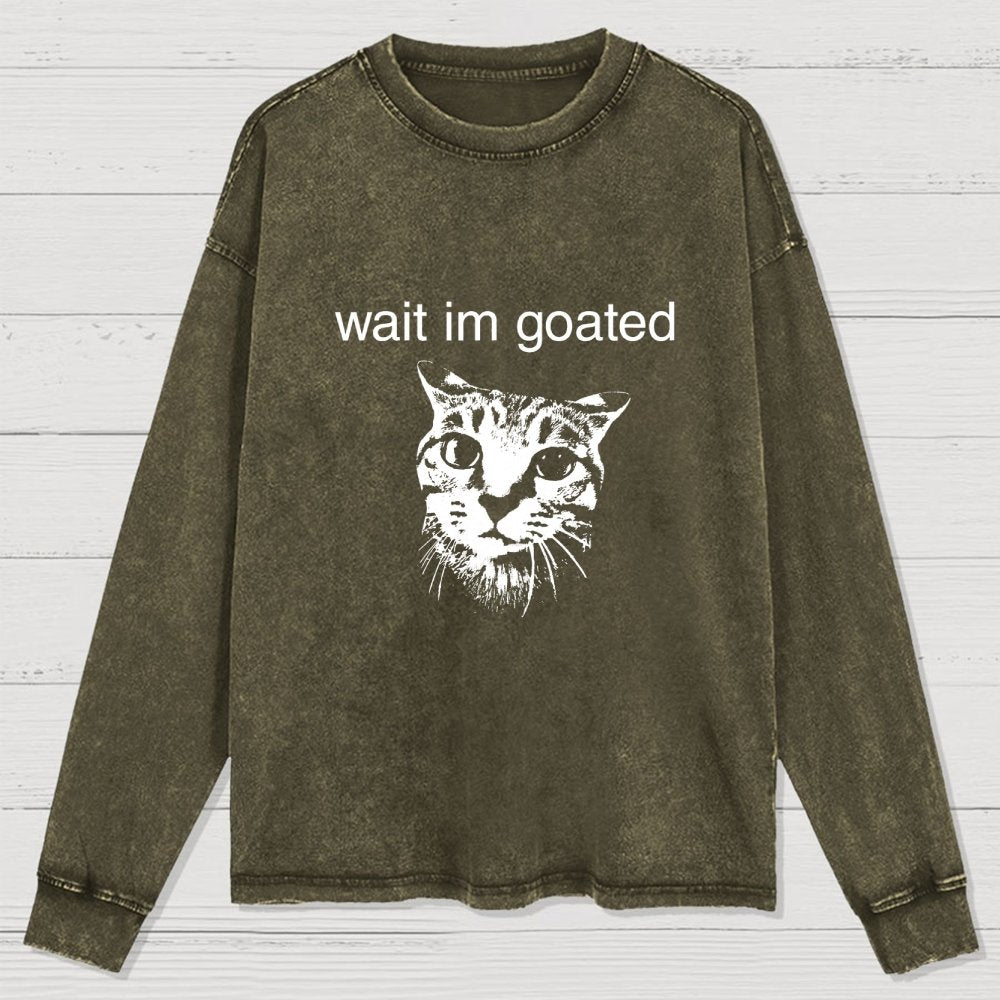 Wait I'm Goated Washed Long Sleeve Tee
