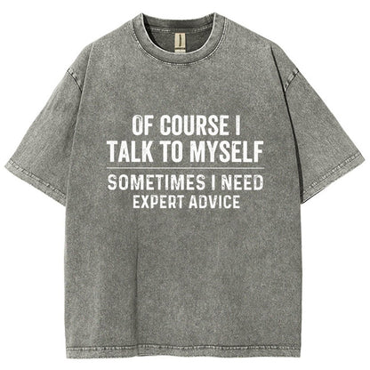 Of Course I Talk To Myself Vintage Distressed T-shirt