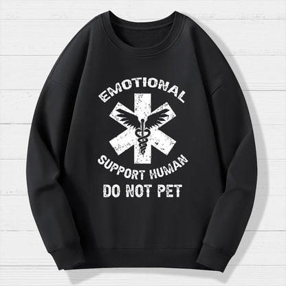 Emotional Support Human Do Not Pet Geek Cotton Sweatshirt