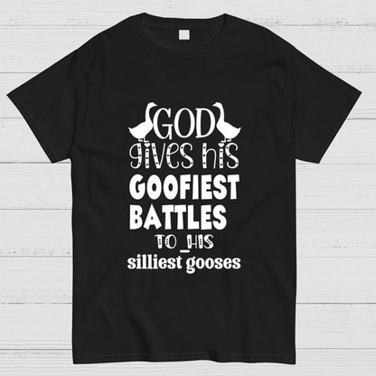 God Gives His Goofiest Battles To His Silliest Gooses Funny Nerdy T-Shirt