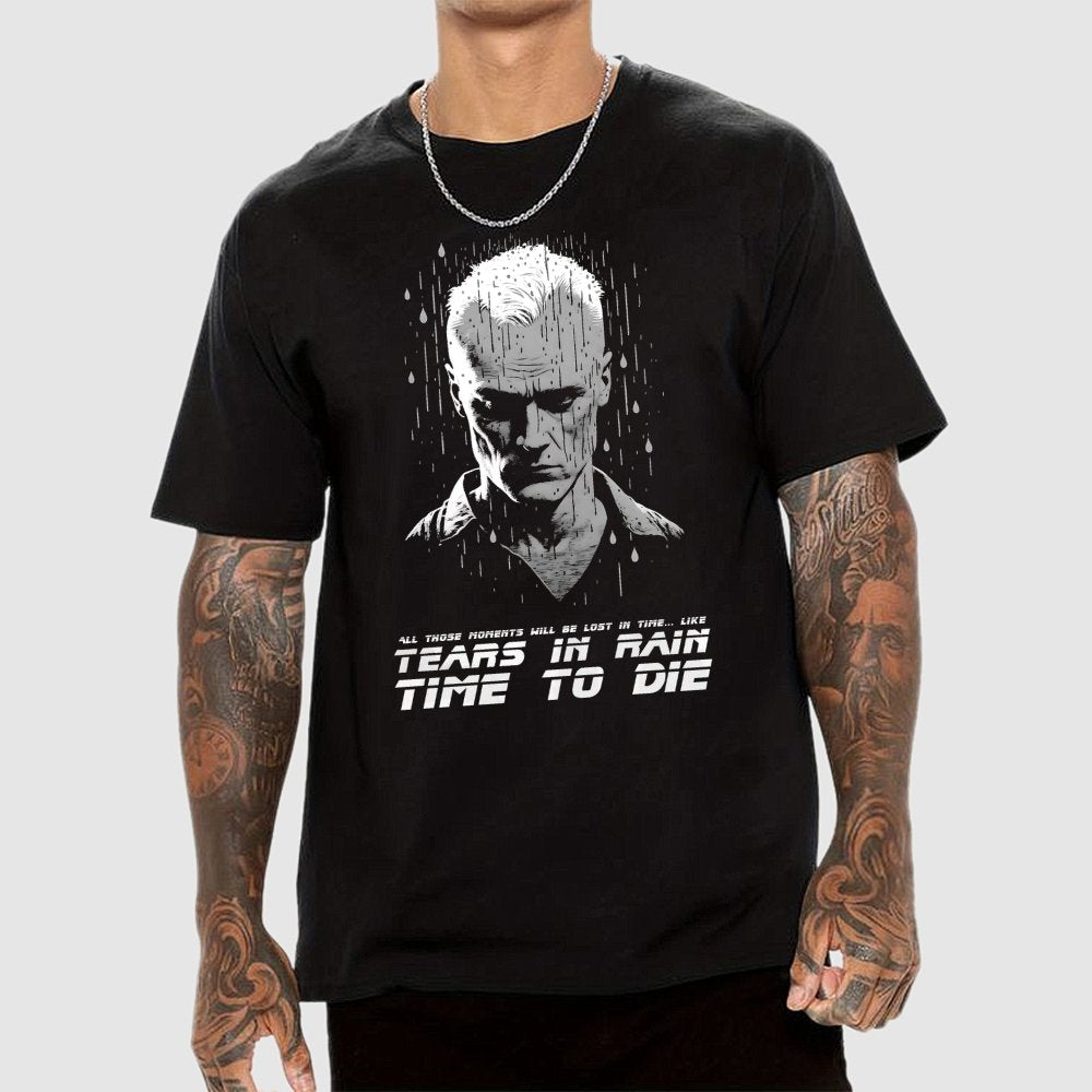 Like Tears In Rain...Time To Die Geek T-Shirt