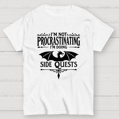 I'm not procrastinating, I'm doing a side quest. Geek T-Shirt