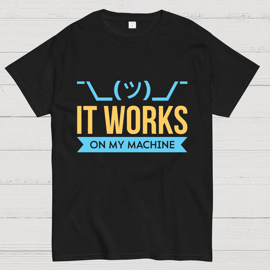 It Works On My Machine Geek T-Shirt