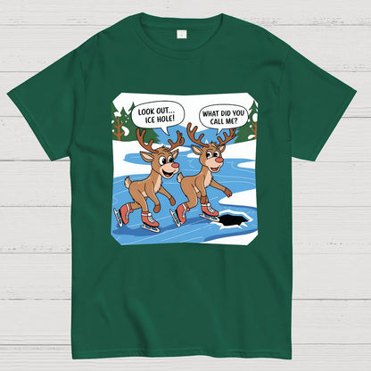 Look Out..Ice Hole, What Did You Call Me Funny Geek T-Shirt