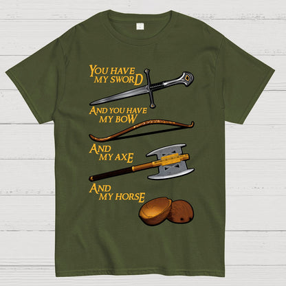 Holy Circle-You Have My Sword And You Have My Bow And My Axe And My Horse. Geek T-Shirt