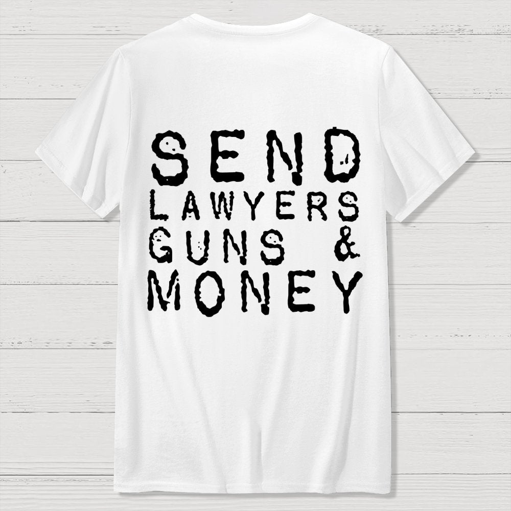 Send Lawyers Guns And Money Back Printing Geek T-Shirt