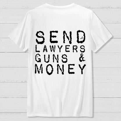 Send Lawyers Guns And Money Back Printing Geek T-Shirt