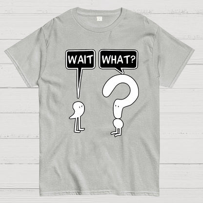 Wait What Geek T-Shirt