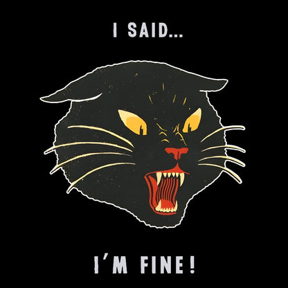 I Said I'm Fine！Geek Cotton Sweatshirt