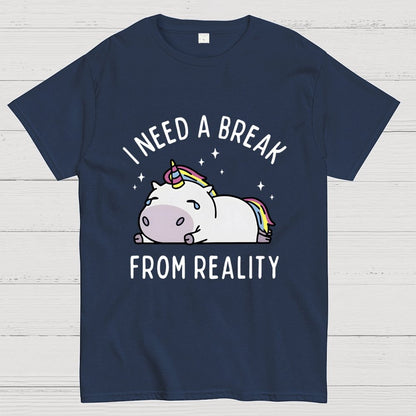 I Need A Break From Reality Geek T-Shirt