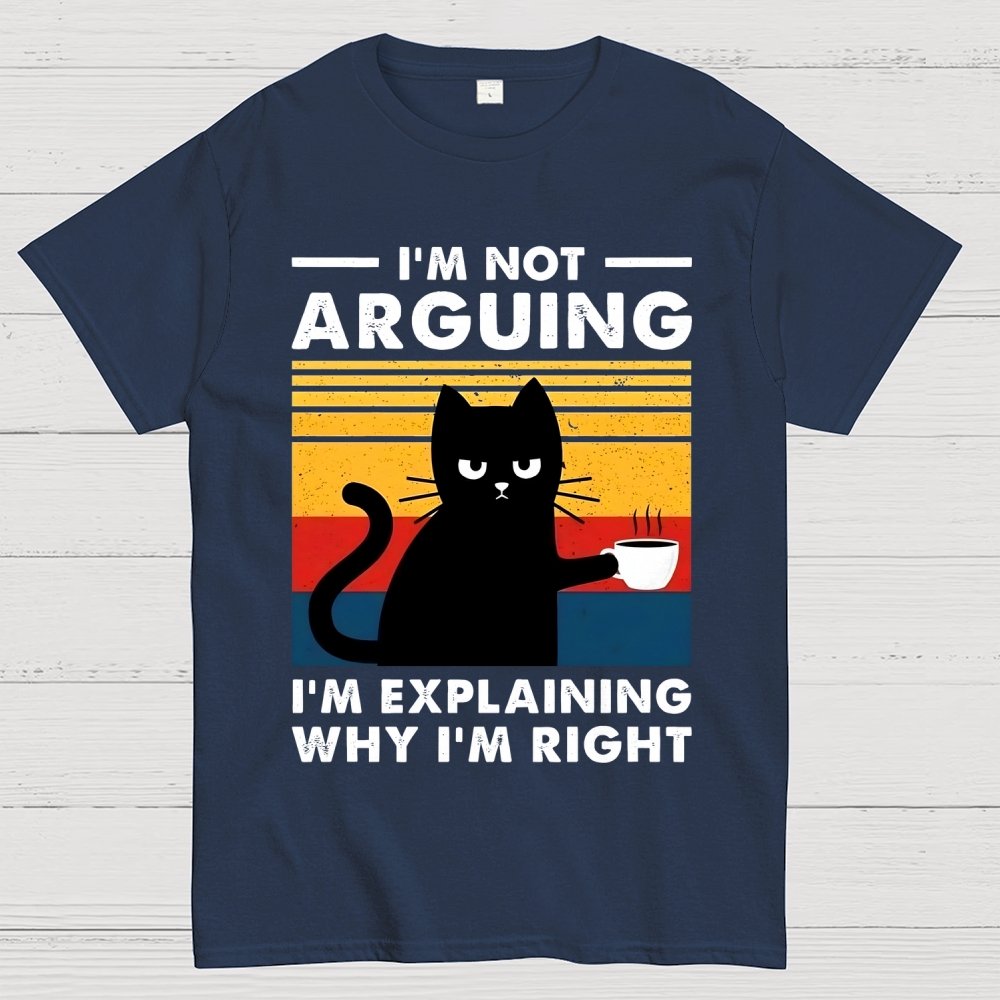 I'm Not Arguing Funny Cat Geek T-Shirt