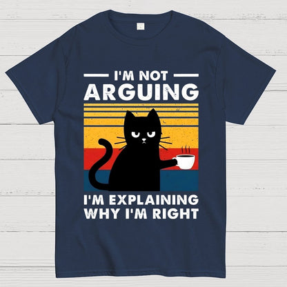 I'm Not Arguing Funny Cat Geek T-Shirt