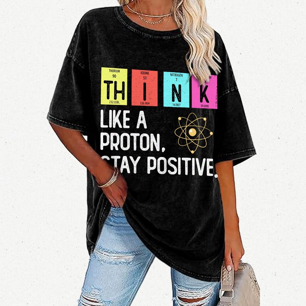 Think Like A Proton And Stay Positive Vintage Distressed T-shirt