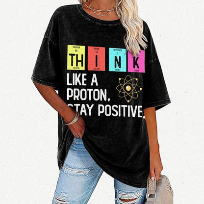 Think Like A Proton And Stay Positive Vintage Distressed T-shirt