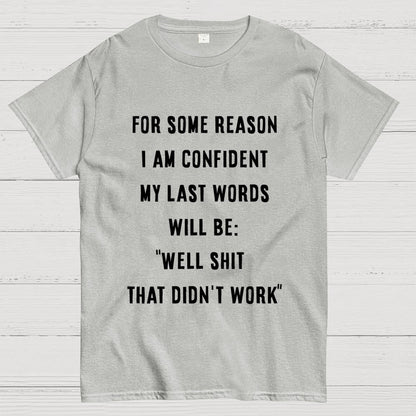 My last words Geek T-Shirt