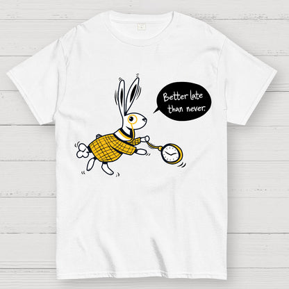 Better Late Than Never Geek T-Shirt