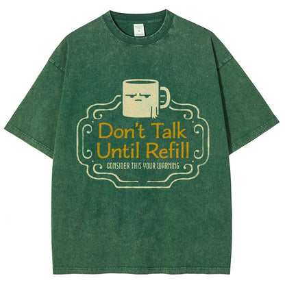Don't Talk Until Refill Vintage Distressed T-shirt