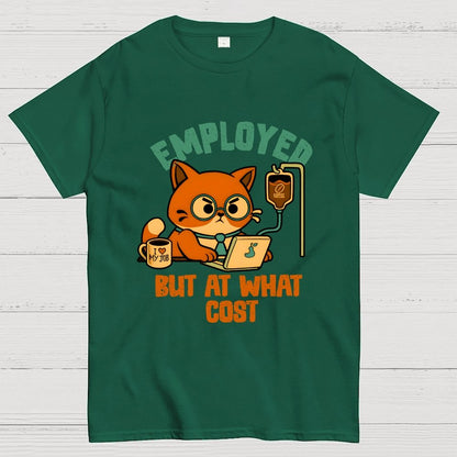 Employed But At What Cost Geek T-Shirt