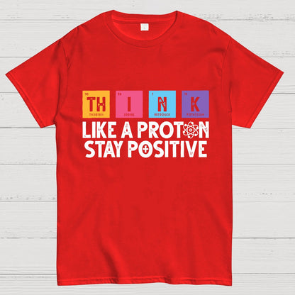 Stay Positive Like A Proton Geeky T-Shirt