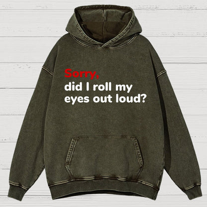 Sorry, Did I Roll My Eyes Out Loud Vintage Distressed Hoodie