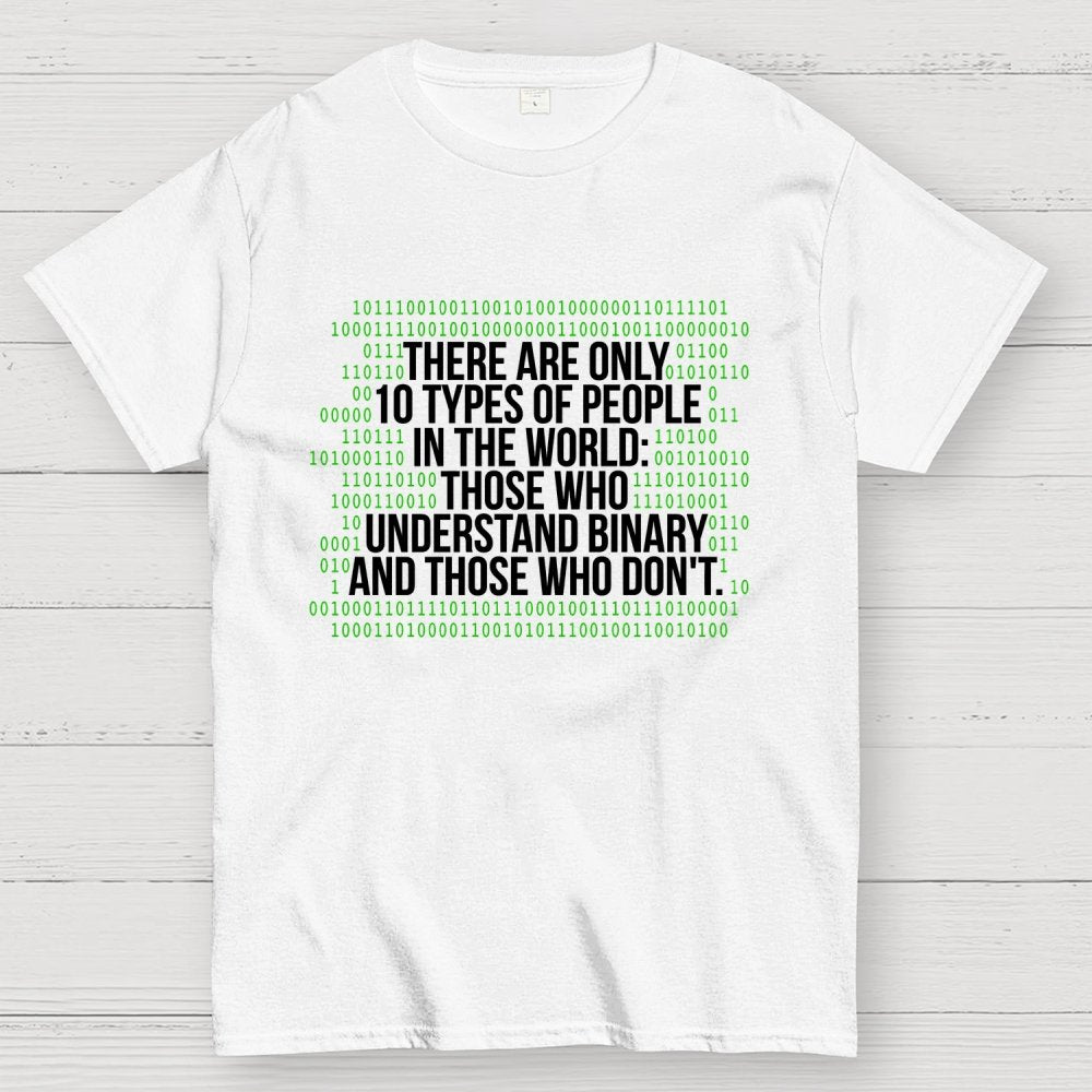 There Are 10 Types of People in the World-Binary Code Joke Geek T-Shirt