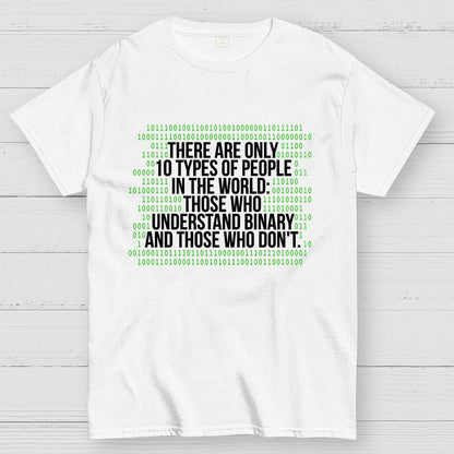 There Are 10 Types of People in the World-Binary Code Joke Geek T-Shirt