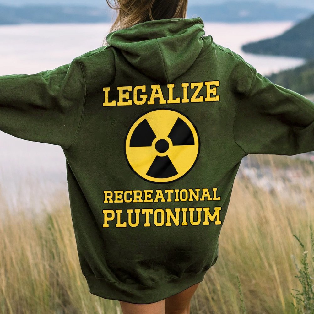 Legalize Recreational Plutonium Printed Back Cotton Hoodie