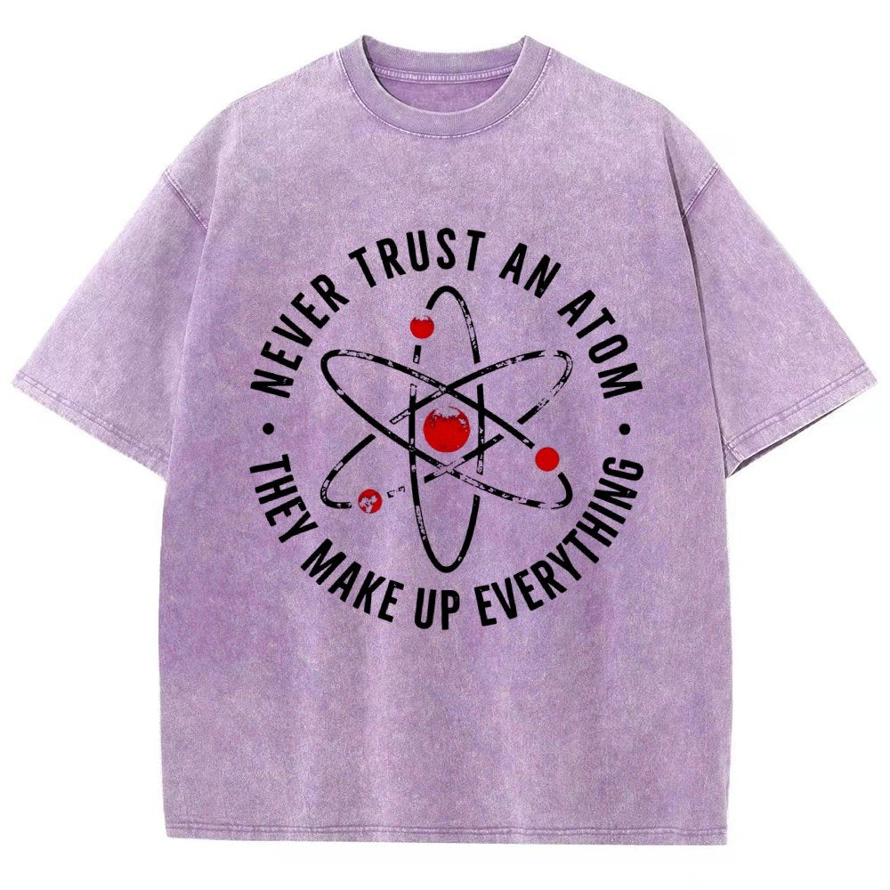 Never trust an atom they make up everything Big Bang Humor Vintage Distressed T-shirt