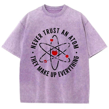 Never trust an atom they make up everything Big Bang Humor Vintage Distressed T-shirt