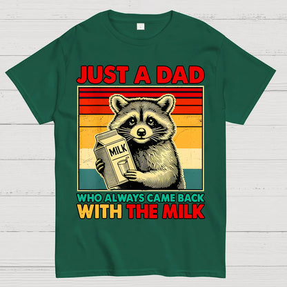 Just A Dad Who Always Came Back With The Fathers Day Geek T-Shirt
