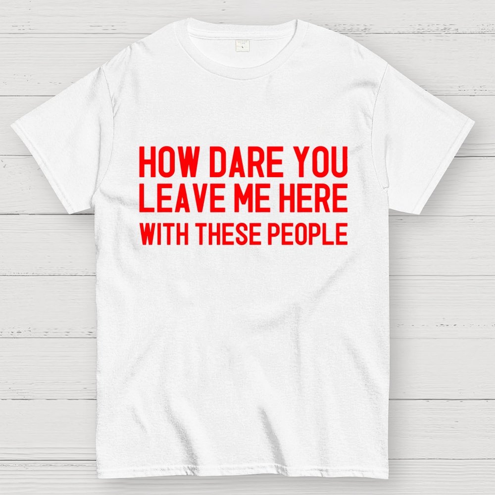 Left With These People Geek T-Shirt