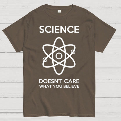 Science Doesn't Care What You Believe Geek T-Shirt