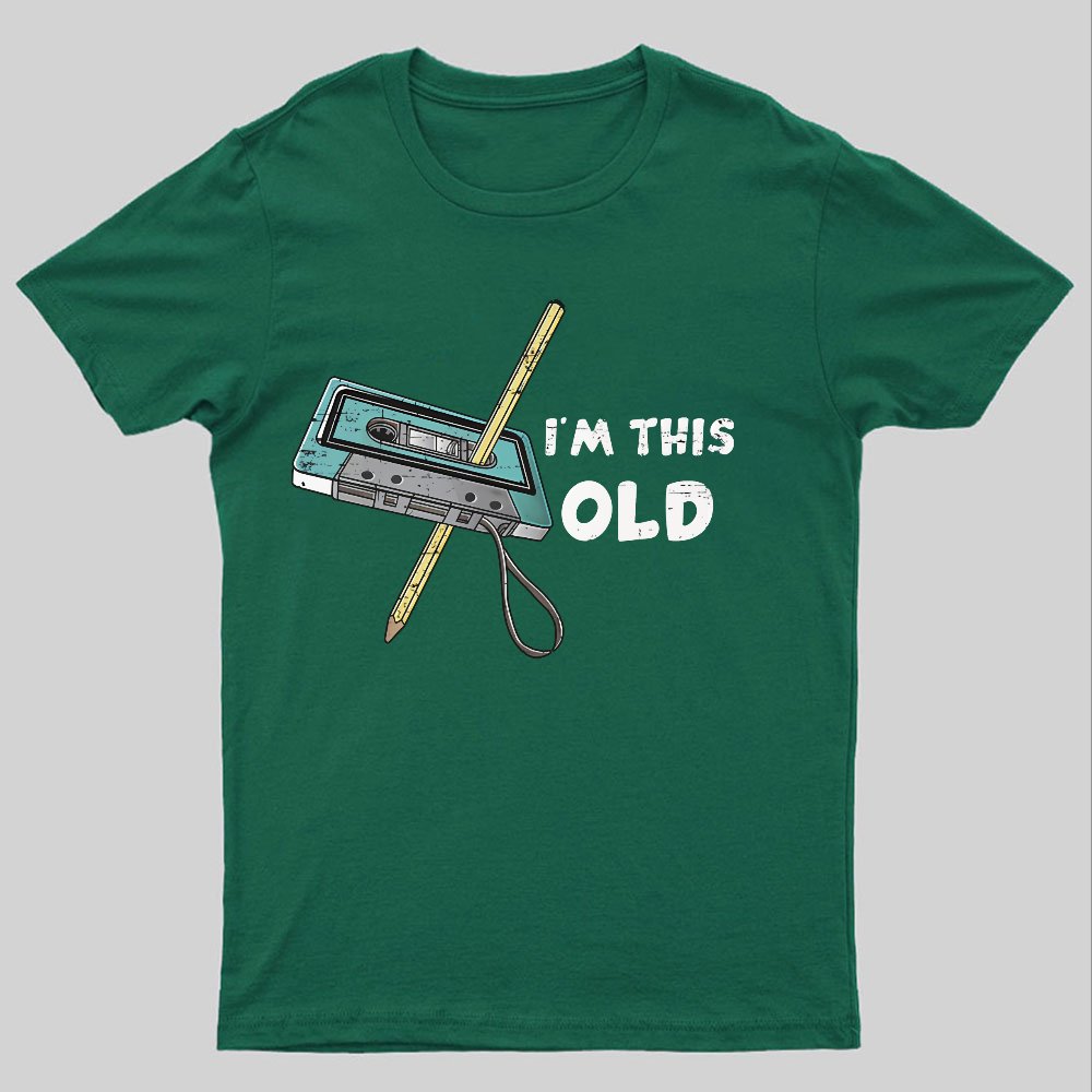 I鈥榤 This Old 鈥橤eeky T-Shirt