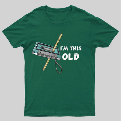 I鈥榤 This Old 鈥橤eeky T-Shirt