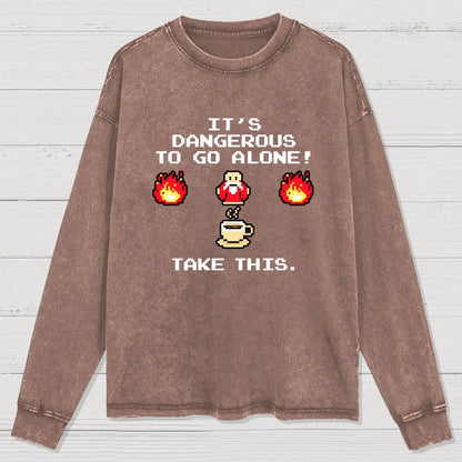 It’S Dangerous To Go Alone! Take This Washed Long Sleeve Tee