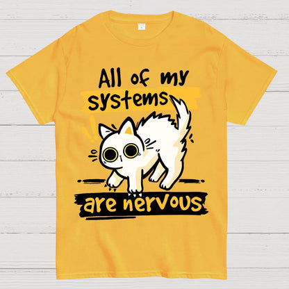 All of my Systems are Nervous Geek T-Shirt