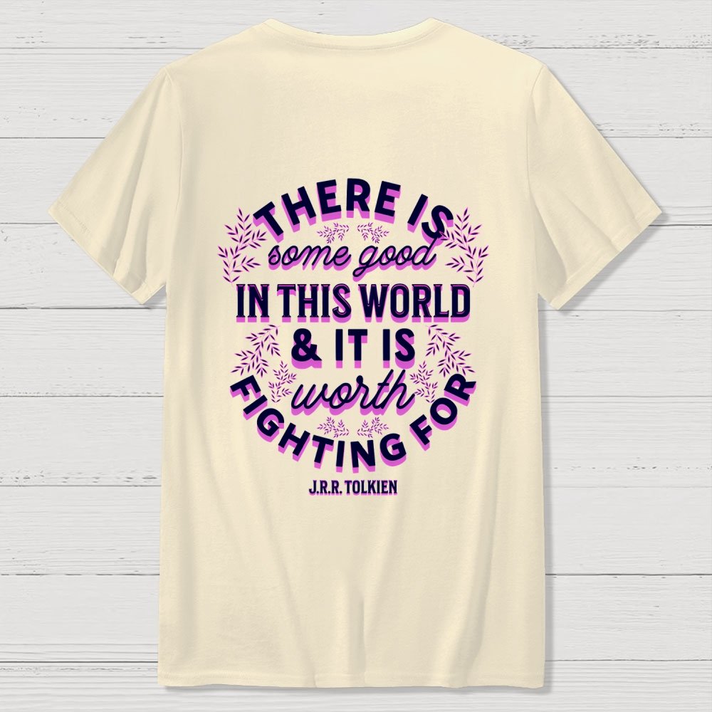 There is Some Good in This World Front And Back Printing Geek T-Shirt