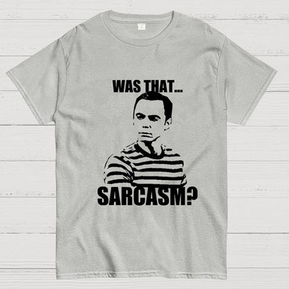 Was That Sarcasm Geek T-Shirt