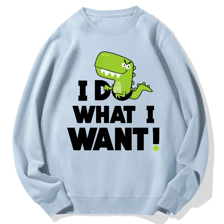 I Do What I Want Geek Cotton Sweatshirt