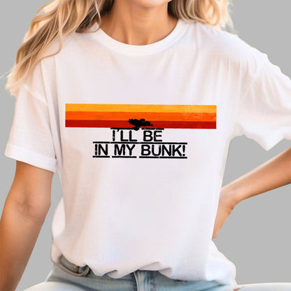 I’Il Be In My Bunk Geek T-Shirt