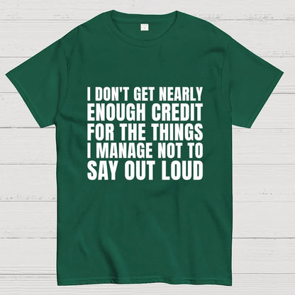 I Don't Get Nearly Enough Credit Geek T-Shirt