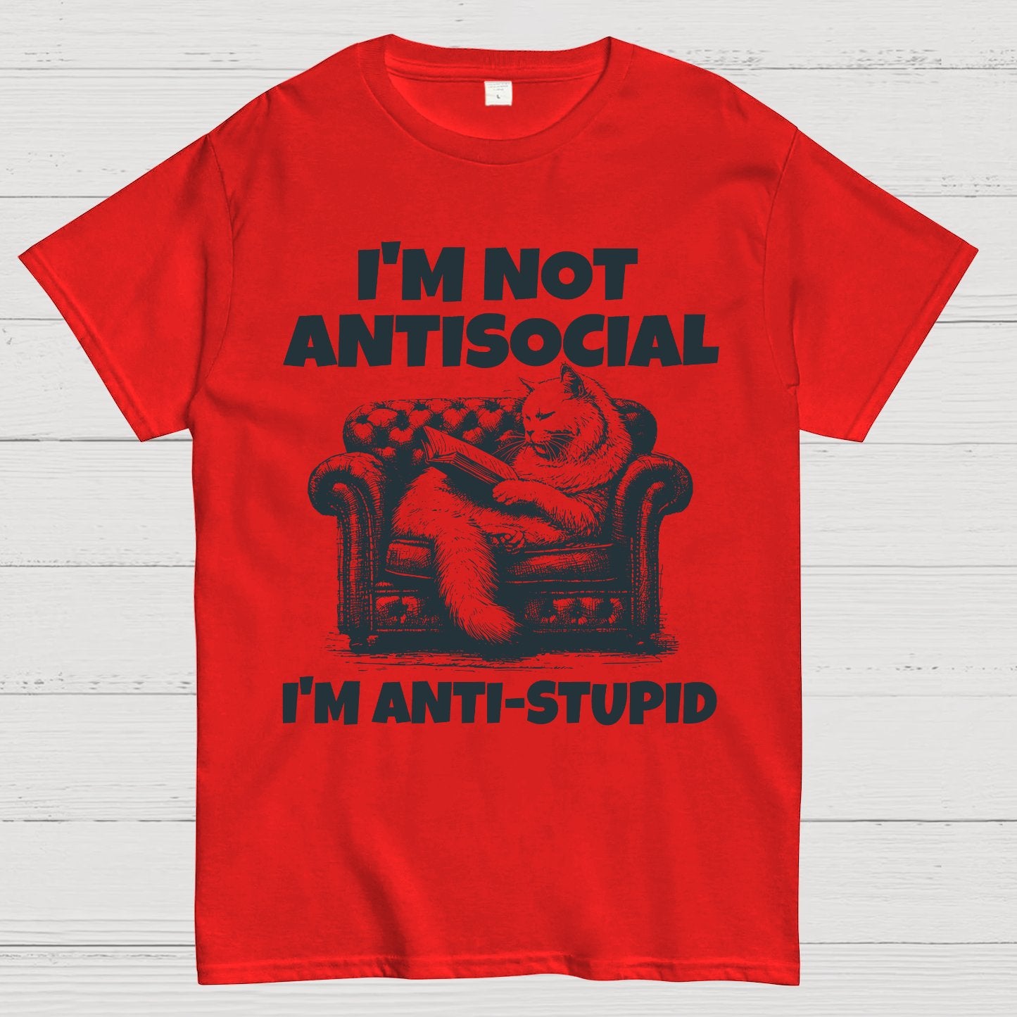 Im Not Anti Social Im Anti Stupid Geek T-Shirt