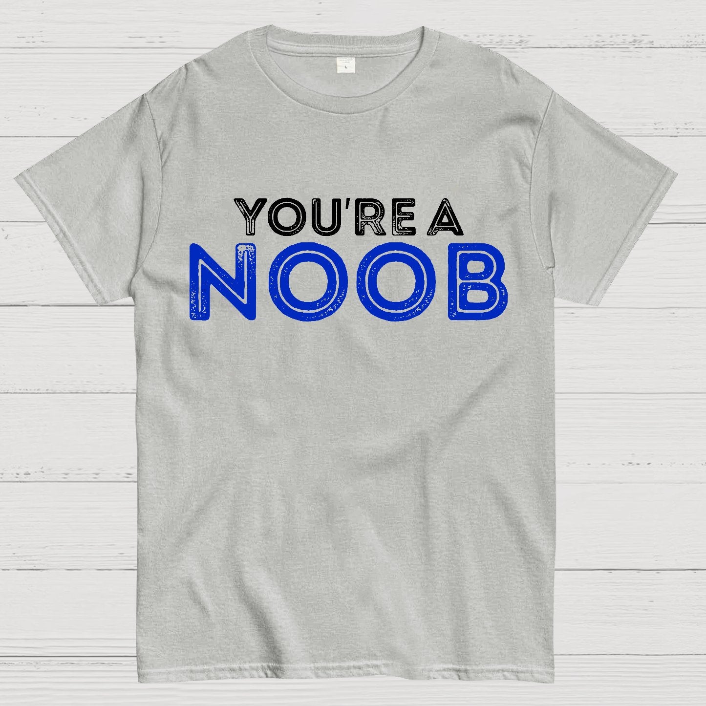 You're a Noob Geek T-Shirt